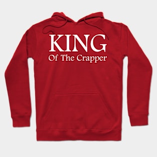 King Of The Crapper Hoodie